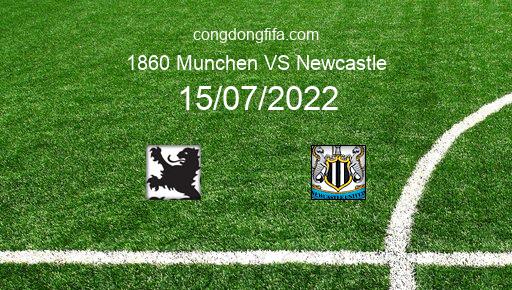 Soi kèo 1860 Munchen vs Newcastle, 19h30 15/07/2022 – GIAO HỮU QUỐC TẾ CÁC CÂU LẠC BỘ 2022 1