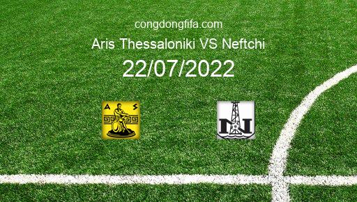 Soi kèo Aris Thessaloniki vs Neftchi, 00h30 22/07/2022 – EUROPA CONFERENCE LEAGUE 22-23 1