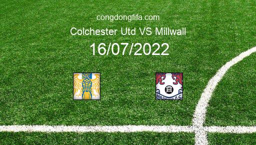 Soi kèo Colchester Utd vs Millwall, 01h30 16/07/2022 – GIAO HỮU QUỐC TẾ CÁC CÂU LẠC BỘ 2022 26