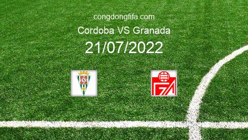 Soi kèo Cordoba vs Granada, 01h30 21/07/2022 – GIAO HỮU QUỐC TẾ CÁC CÂU LẠC BỘ 2022 1