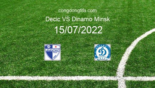 Soi kèo Decic vs Dinamo Minsk, 01h45 15/07/2022 – EUROPA CONFERENCE LEAGUE 22-23 26