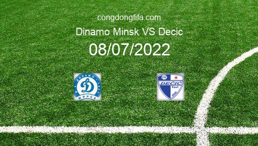 Soi kèo Dinamo Minsk vs Decic, 01h00 08/07/2022 – EUROPA CONFERENCE LEAGUE 22-23 1