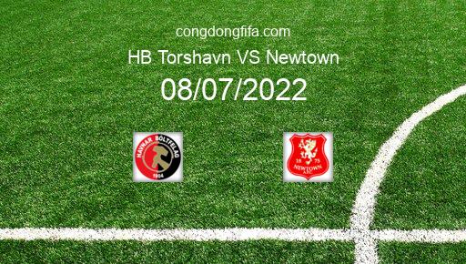 Soi kèo HB Torshavn vs Newtown, 01h00 08/07/2022 – EUROPA CONFERENCE LEAGUE 22-23 1