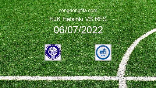 Soi kèo HJK Helsinki vs RFS, 23h00 06/07/2022 – CHAMPIONS LEAGUE 22-23 1