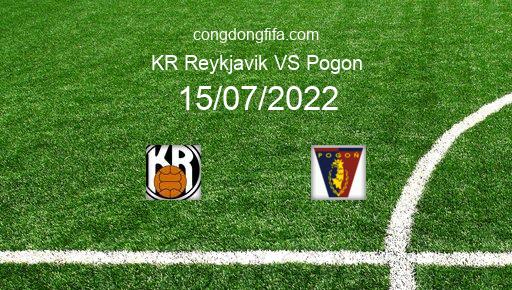 Soi kèo KR Reykjavik vs Pogon, 01h15 15/07/2022 – EUROPA CONFERENCE LEAGUE 22-23 1