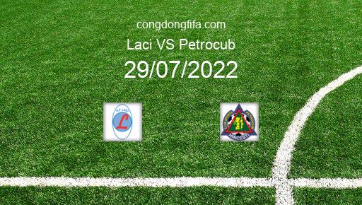 Soi kèo Laci vs Petrocub, 01h00 29/07/2022 – EUROPA CONFERENCE LEAGUE 22-23 1