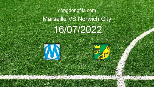 Soi kèo Marseille vs Norwich City, 23h00 16/07/2022 – GIAO HỮU QUỐC TẾ CÁC CÂU LẠC BỘ 2022 151