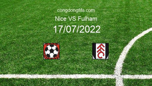 Soi kèo Nice vs Fulham, 01h30 17/07/2022 – GIAO HỮU QUỐC TẾ CÁC CÂU LẠC BỘ 2022 1