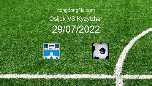 Soi kèo Osijek vs Kyzylzhar, 01h30 29/07/2022 – EUROPA CONFERENCE LEAGUE 22-23 1