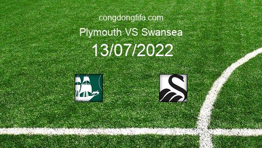 Soi kèo Plymouth vs Swansea, 01h30 13/07/2022 – GIAO HỮU QUỐC TẾ CÁC CÂU LẠC BỘ 2022 1