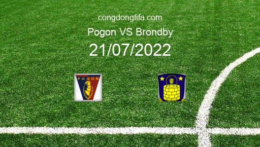Soi kèo Pogon vs Brondby, 23h30 21/07/2022 – EUROPA CONFERENCE LEAGUE 22-23 1