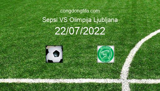 Soi kèo Sepsi vs Olimpija Ljubljana, 01h00 22/07/2022 – EUROPA CONFERENCE LEAGUE 22-23 1