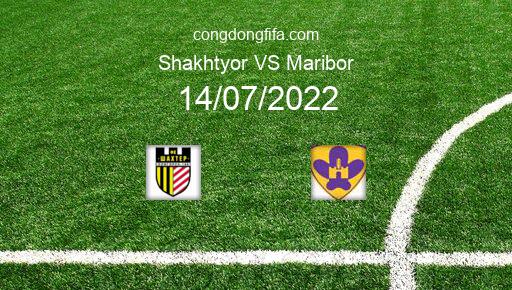 Soi kèo Shakhtyor vs Maribor, 00h00 14/07/2022 – CHAMPIONS LEAGUE 22-23 1