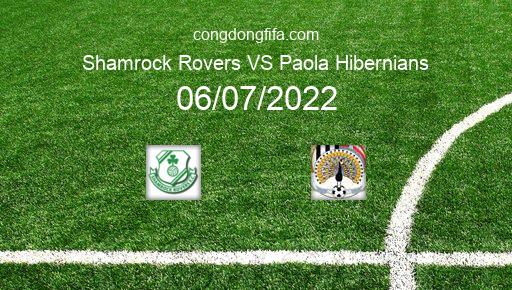 Soi kèo Shamrock Rovers vs Paola Hibernians, 01h30 06/07/2022 – CHAMPIONS LEAGUE 22-23 1