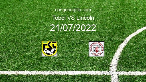 Soi kèo Tobol vs Lincoln, 21h00 21/07/2022 – EUROPA CONFERENCE LEAGUE 22-23 1