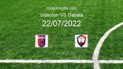 Soi kèo Videoton vs Gabala, 00h00 22/07/2022 – EUROPA CONFERENCE LEAGUE 22-23 1