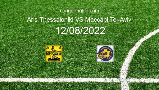 Soi kèo Aris Thessaloniki vs Maccabi Tel-Aviv, 01h00 12/08/2022 – EUROPA CONFERENCE LEAGUE 22-23 226