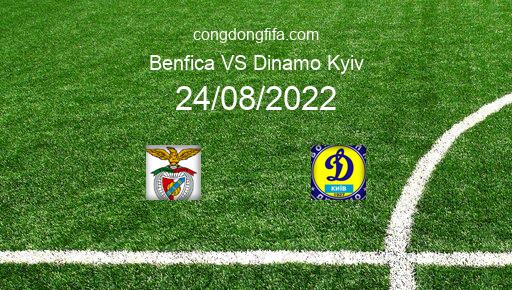 Soi kèo Benfica vs Dinamo Kyiv, 02h00 24/08/2022 – CHAMPIONS LEAGUE 22-23 1