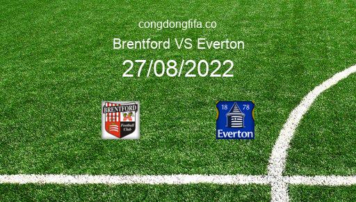Soi kèo Brentford vs Everton, 21h00 27/08/2022 – PREMIER LEAGUE - ANH 22-23 6