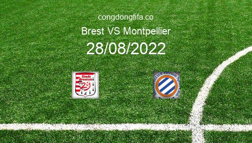 Soi kèo Brest vs Montpellier, 20h00 28/08/2022 – LIGUE 1 - PHÁP 22-23 1