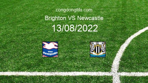 Soi kèo Brighton vs Newcastle, 21h00 13/08/2022 – PREMIER LEAGUE - ANH 22-23 1