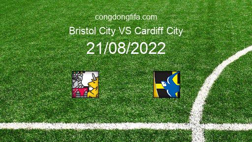 Soi kèo Bristol City vs Cardiff City, 18h00 21/08/2022 – LEAGUE CHAMPIONSHIP - ANH 22-23 126