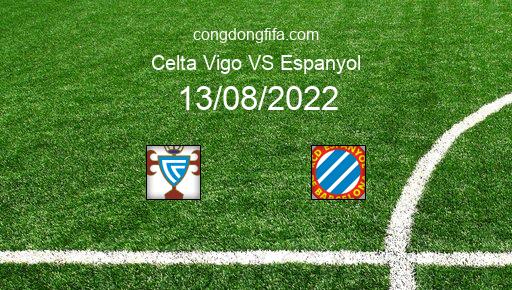 Soi kèo Celta Vigo vs Espanyol, 22h00 13/08/2022 – LA LIGA - TÂY BAN NHA 22-23 1