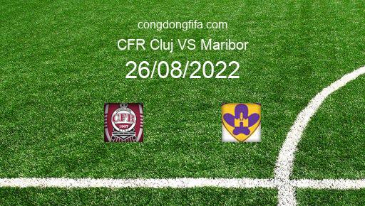 Soi kèo CFR Cluj vs Maribor, 00h00 26/08/2022 – EUROPA CONFERENCE LEAGUE 22-23 26