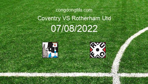 Soi kèo Coventry vs Rotherham Utd, 21h00 07/08/2022 – LEAGUE CHAMPIONSHIP - ANH 22-23 1