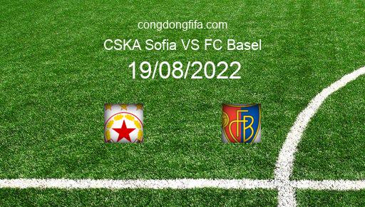 Soi kèo CSKA Sofia vs FC Basel, 00h00 19/08/2022 – EUROPA CONFERENCE LEAGUE 22-23 201