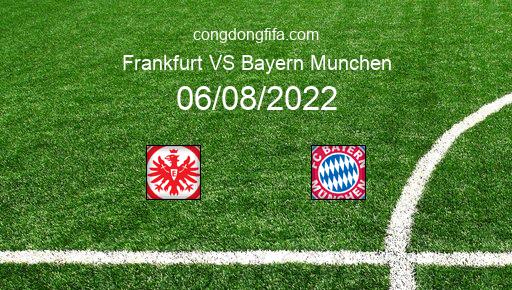 Soi kèo Frankfurt vs Bayern Munchen, 01h30 06/08/2022 – BUNDESLIGA - ĐỨC 22-23 1