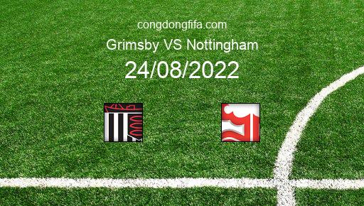 Soi kèo Grimsby vs Nottingham, 01h45 24/08/2022 – LEAGUE CUP - ANH 22-23 176