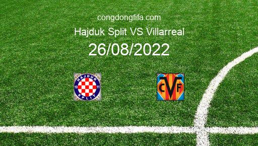 Soi kèo Hajduk Split vs Villarreal, 02h00 26/08/2022 – EUROPA CONFERENCE LEAGUE 22-23 1