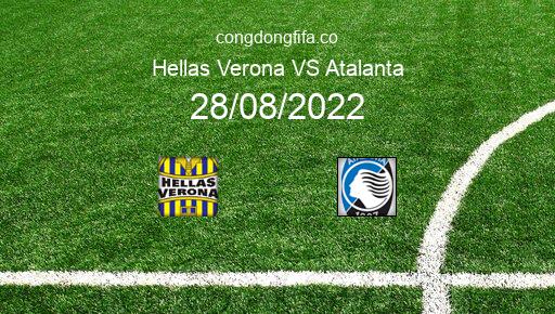 Soi kèo Hellas Verona vs Atalanta, 23h30 28/08/2022 – SERIE A - ITALY 22-23 1