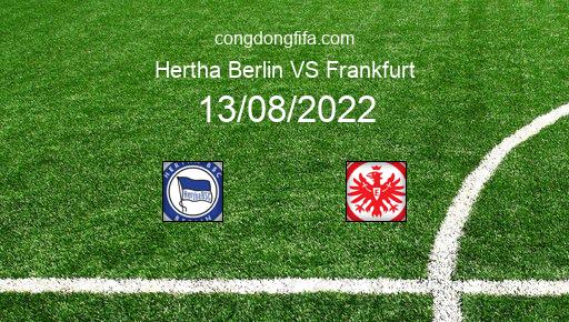 Soi kèo Hertha Berlin vs Frankfurt, 20h30 13/08/2022 – BUNDESLIGA - ĐỨC 22-23 66