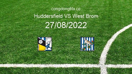 Soi kèo Huddersfield vs West Brom, 21h00 27/08/2022 – LEAGUE CHAMPIONSHIP - ANH 22-23 1