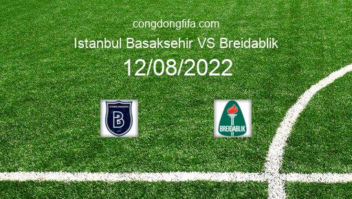 Soi kèo Istanbul Basaksehir vs Breidablik, 00h45 12/08/2022 – EUROPA CONFERENCE LEAGUE 22-23 1