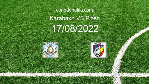 Soi kèo Karabakh vs Plzen, 23h45 17/08/2022 – CHAMPIONS LEAGUE 22-23 101