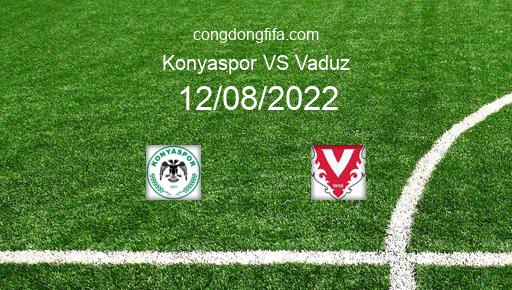 Soi kèo Konyaspor vs Vaduz, 00h00 12/08/2022 – EUROPA CONFERENCE LEAGUE 22-23 1