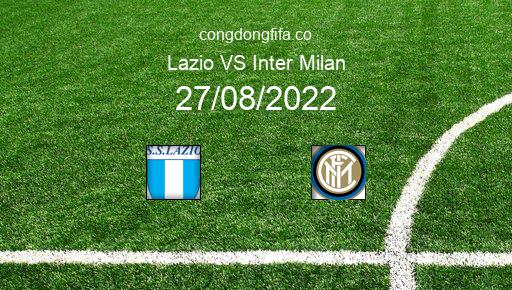 Soi kèo Lazio vs Inter Milan, 01h45 27/08/2022 – SERIE A - ITALY 22-23 1