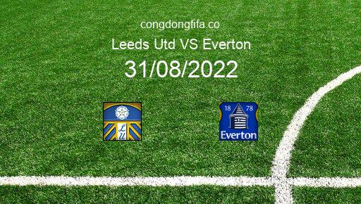 Soi kèo Leeds Utd vs Everton, 02h00 31/08/2022 – PREMIER LEAGUE - ANH 22-23 8