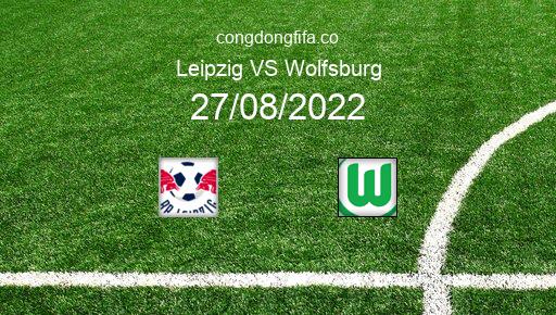 Soi kèo Leipzig vs Wolfsburg, 20h30 27/08/2022 – BUNDESLIGA - ĐỨC 22-23 1