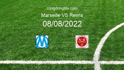 Soi kèo Marseille vs Reims, 01h45 08/08/2022 – LIGUE 1 - PHÁP 22-23 1