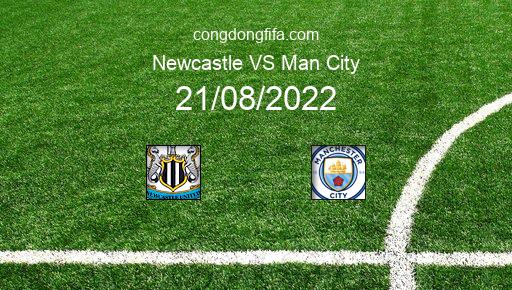 Soi kèo Newcastle vs Man City, 22h30 21/08/2022 – PREMIER LEAGUE - ANH 22-23 1