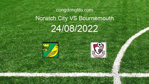 Soi kèo Norwich City vs Bournemouth, 01h45 24/08/2022 – LEAGUE CUP - ANH 22-23 126