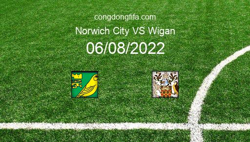 Soi kèo Norwich City vs Wigan, 18h30 06/08/2022 – LEAGUE CHAMPIONSHIP - ANH 22-23 226