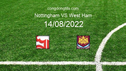 Soi kèo Nottingham vs West Ham, 20h00 14/08/2022 – PREMIER LEAGUE - ANH 22-23 1