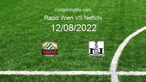 Soi kèo Rapid Wien vs Neftchi, 01h30 12/08/2022 – EUROPA CONFERENCE LEAGUE 22-23 1