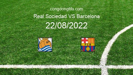 Soi kèo Real Sociedad vs Barcelona, 03h00 22/08/2022 – LA LIGA - TÂY BAN NHA 22-23 28