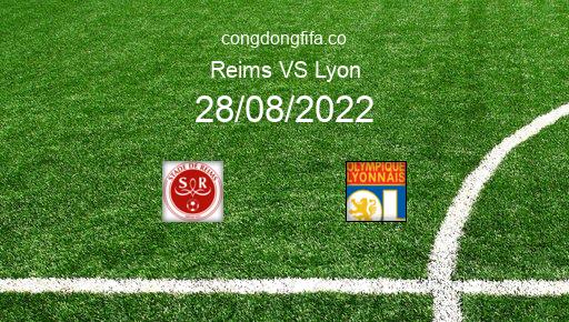 Soi kèo Reims vs Lyon, 22h05 28/08/2022 – LIGUE 1 - PHÁP 22-23 8